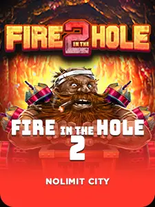 Fire in the Hole 2