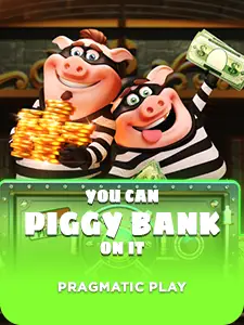 You Can Piggy Bank On It